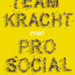 Teamkracht met Prosocial - van eigenbelang naar betekenisvol samenwerken